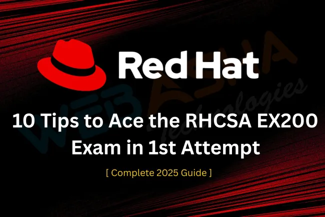 10 Tips to Ace the RHCSA EX200 Exam in 1st Attempt [ Complete 2026 Guide ]