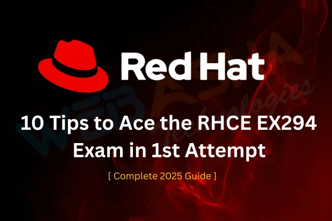 10 Tips to Ace the RHCE EX294 Exam in 1st Attempt [ Complete 2026 Guide ]