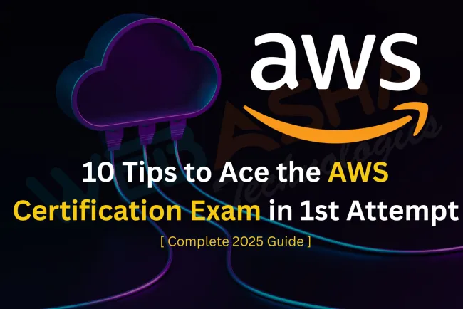 10 Tips to Ace the AWS Certification Exam in 1st Attempt [Complete 2026 Guide]