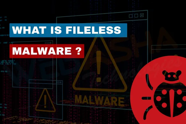 What Is Fileless Malware and How to Detect It Effectively | The Silent Threat