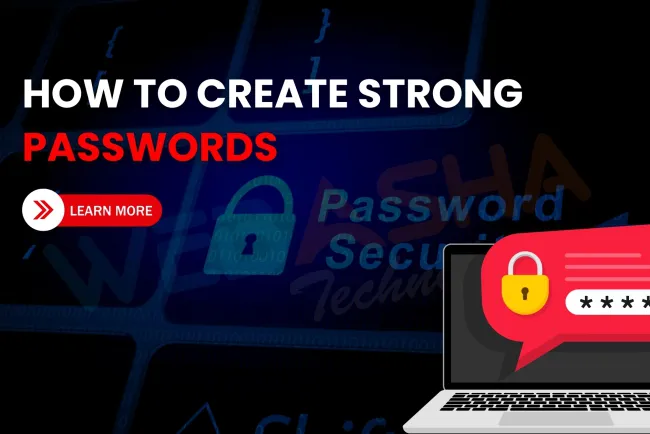 How to Create Strong Passwords Without Losing Your Mind | A Step-by-Step Guide