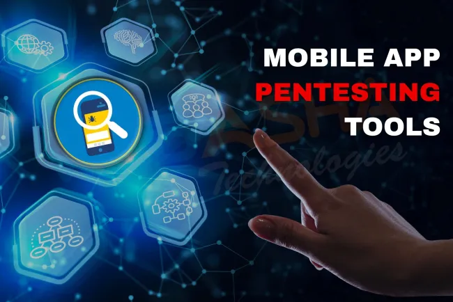What Are the Best Mobile App Pentesting Tools? How to Use Them for Effective Security Testing and Protect Your Mobile Applications