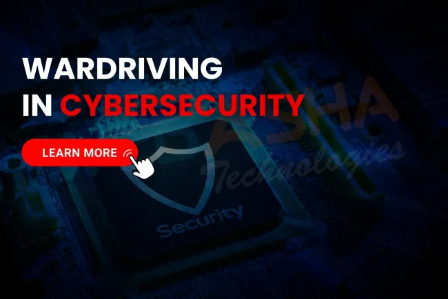 What is Wardriving in Cybersecurity? Meaning, Tools, Risks, and How to Protect Your Wi-Fi