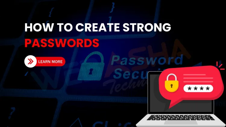 How to Create Strong Passwords Without Losing Your Mind | A Step-by-Step Guide