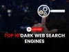 Top 10 Best Dark Web Search Engines in 2025  |  Safe & Anonymous Browsing Tools for Tor Users