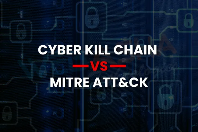 Cyber Kill Chain vs MITRE ATT&CK  | Full Comparison, Use Cases & Integration Strategy