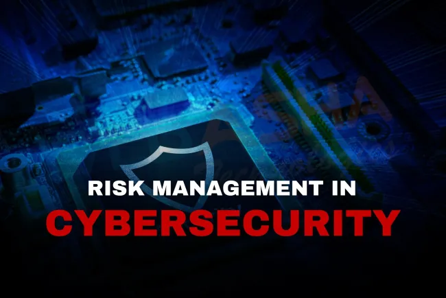 Understanding Risk Management in Cybersecurity | Strategies, Frameworks & Tools for 2026