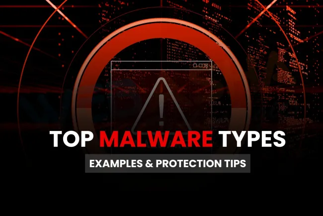 Most Common Types of Malware in 2025 Explained with Real Examples and Protection Tips