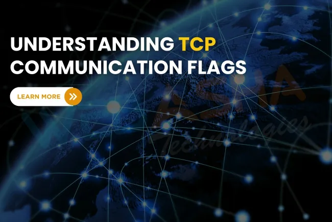 What Are TCP Communication Flags? | Understanding TCP Flags in Networking & Scanning