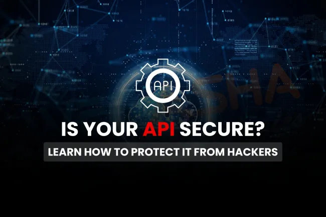Is Your API Really Secure? Discover How to Protect It from Hackers Before They Even Knock