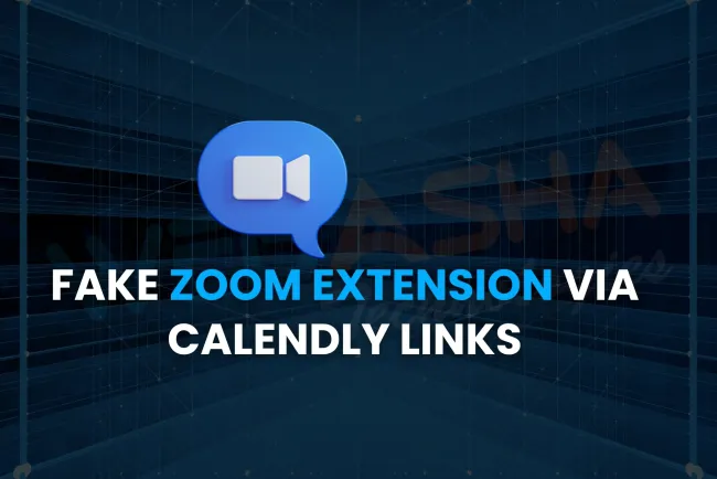 Malicious Calendly and Google Meet Links Deliver Weaponized Zoom Extension | Cybersecurity Alert 2026