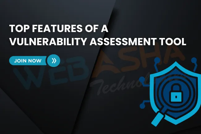What Are the Key Features of a Good Vulnerability Assessment Solution? A 2026 Guide for Cybersecurity Teams