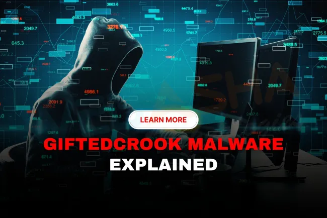 What Is GIFTEDCROOK Malware and How Has It Evolved into a Major Cyber Espionage Tool in 2026?