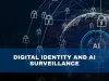 What is digital identity and how is AI surveillance affecting privacy in 2025?