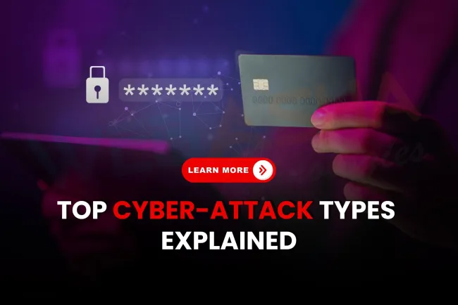 Top Cyber-Attack Types in 2025 Explained with Examples and Prevention Tips