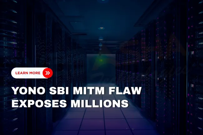 YONO SBI App Vulnerability (CVE-2025-45080) Exposes Millions to Man-in-the-Middle Attacks