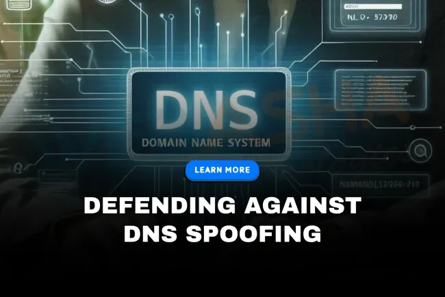 How to Defend Against DNS Spoofing in 2025 | Tools, Techniques, and Real-World Defenses