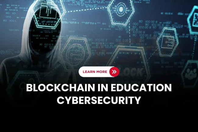 How is blockchain technology improving cybersecurity in the education sector in 2026?