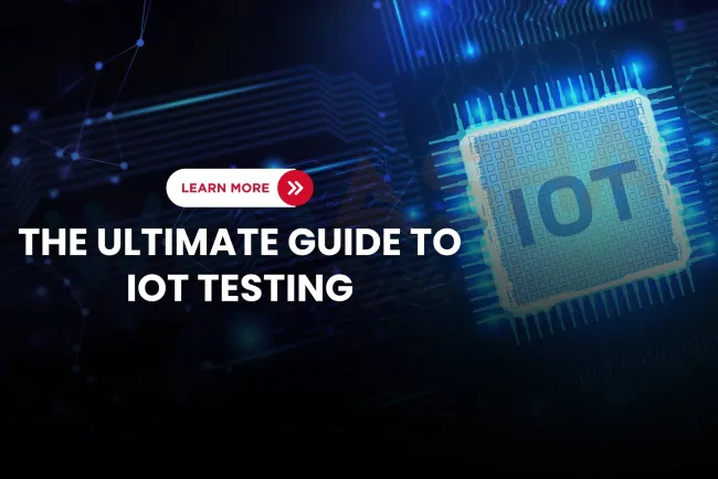 What is the ultimate guide to IoT testing in 2026 and what tools, methods, and best practices should professionals use?