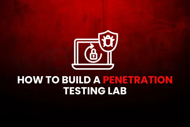 How to Set Up a Penetration Testing Lab in 2026 ? Complete Guide with Tools, OS, Network Topology, and Real-World Practice Scenarios