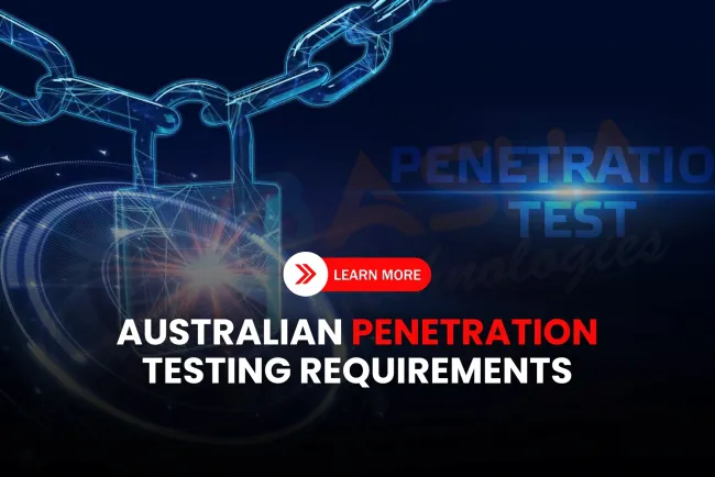 Penetration Testing Requirements for Cybersecurity Compliance in Australia |  Laws, Standards, and Best Practices in 2026