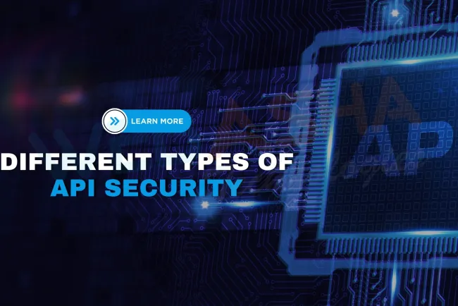 What Are the Different Types of API Security? 9 Proven Ways to Protect Your APIs in 2025
