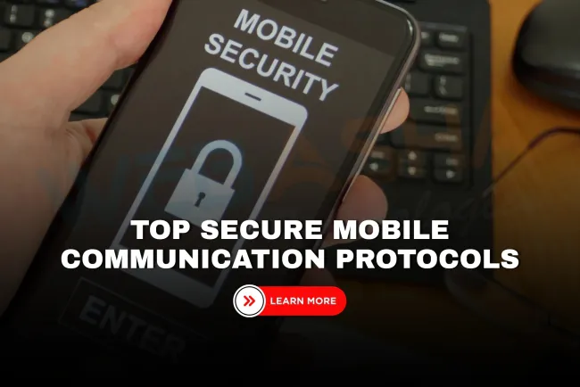 Top Secure Mobile Communication Protocols You Should Know in 2026 | The Detailed Guide
