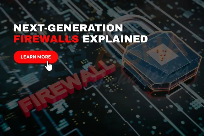 What Are Next-Generation Firewalls and How Do They Work to Protect Modern Networks?