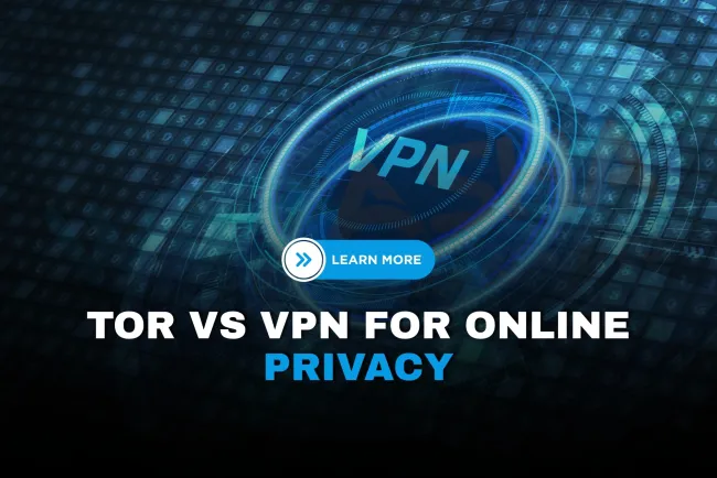 Which Is Better for Online Privacy ?  Tor or VPN? Pros, Cons, and Use Cases Compared
