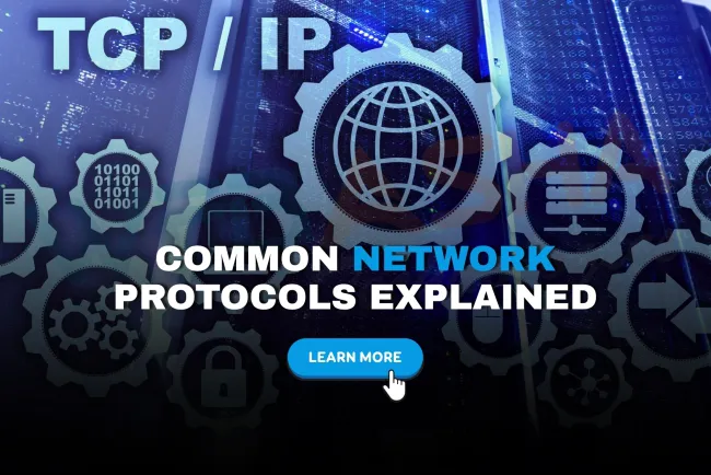 What are the most common network protocols and how do they work?