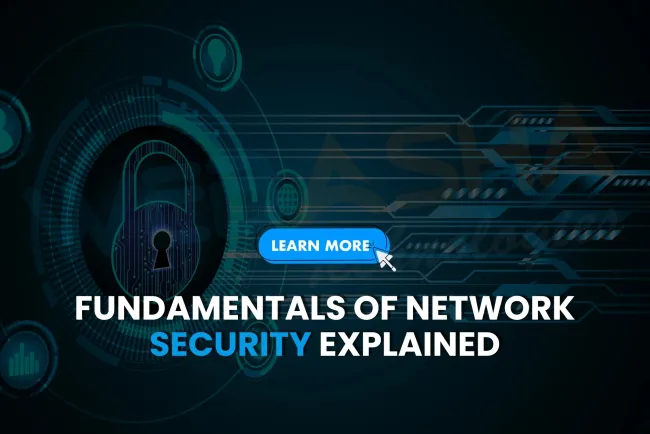 What are the fundamentals of network security and why are they important?