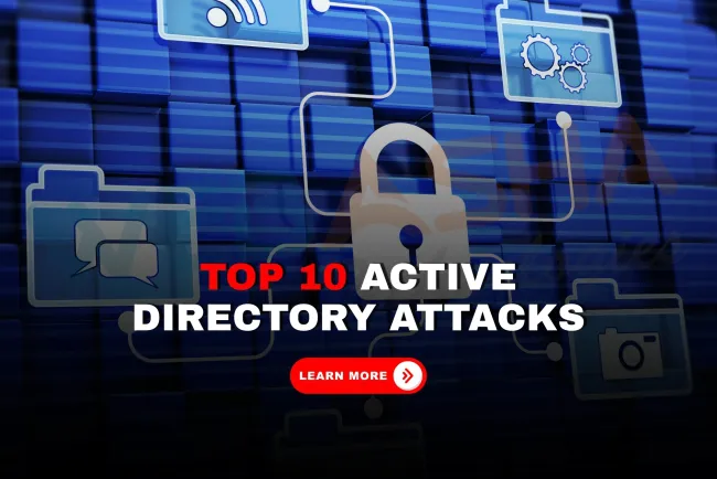 Top 10 Active Directory Attack Methods Explained with Real-World Examples and How to Protect Your AD Infrastructure in 2026