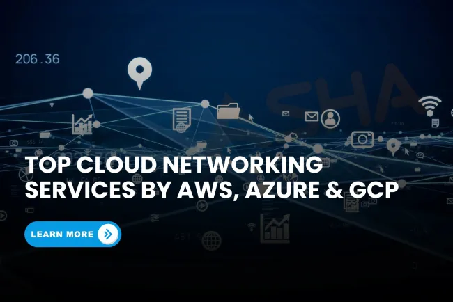 What are the Top Cloud Networking Services by AWS, Azure, and Google Cloud in 2026? (Complete Comparison Guide)