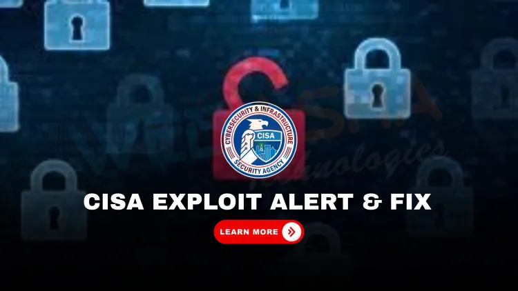 CISA Chrome 0-Day Vulnerability (CVE-2025-6554) | Exploit Warning, Fixes, and Mitigation Guide