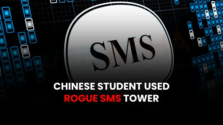 Chinese Student Caught in London for Massive Smishing Attack Using Rogue SMS Tower | July 2025