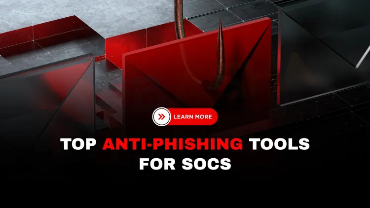 What are the best anti-phishing tools for SOC analysts to use in 2025?