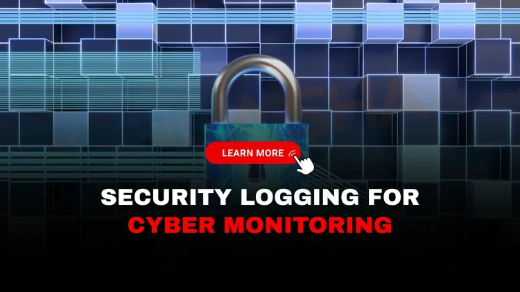 Types of Security Logs | A Complete Guide for Cybersecurity Monitoring in 2025