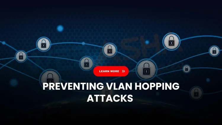 VLAN Hopping Attack Explained | Techniques, Real-World Risks, and Prevention 2025