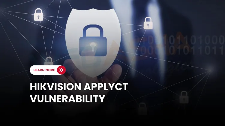 What is the HIKVISION ApplyCT Vulnerability and How Does it Impact Surveillance Devices?