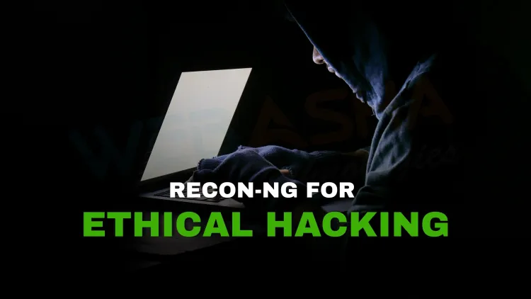 Mastering Recon-ng| What is Recon-ng and how can ethical hackers use it for OSINT?