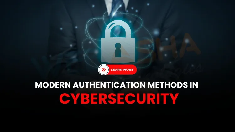 What are the modern authentication methods used in cybersecurity in 2025?