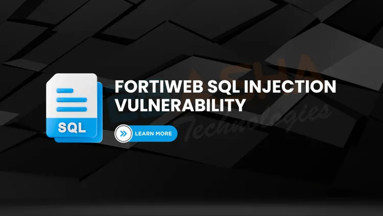 What Is the FortiWeb SQL Injection Vulnerability (2025) and How Can You Patch It to Prevent SQL Attacks?