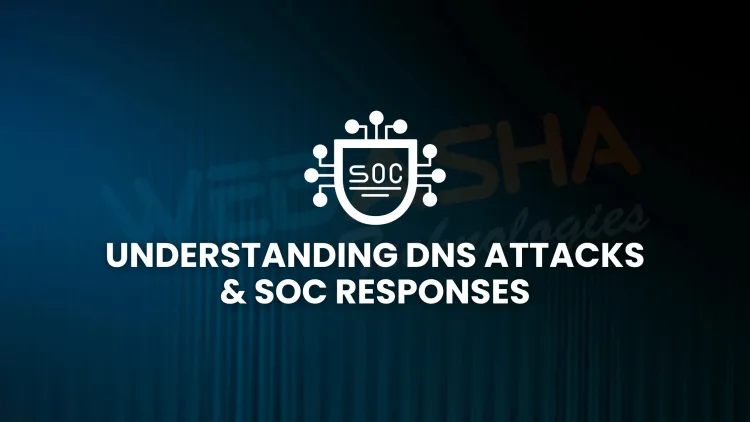 What are the different types of DNS attacks and how can SOC teams prevent them in 2025?