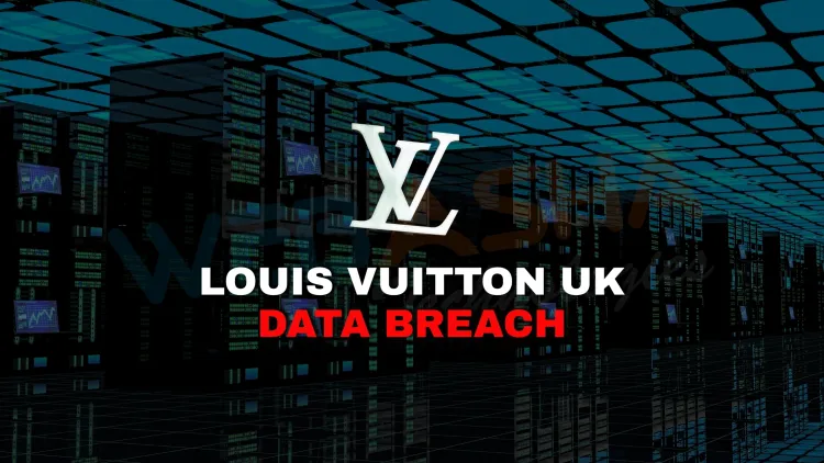Louis Vuitton UK Customer Data Breach 2025 Explained | What Was Leaked, Who Is Affected, and How to Protect Yourself