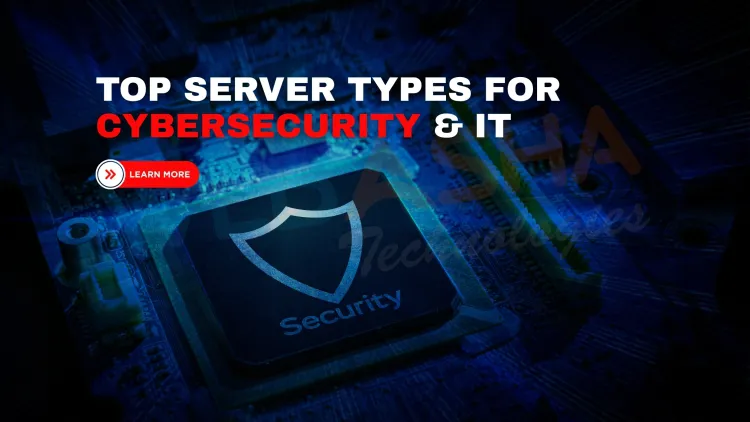 Top 6 Server Types You Must Know in 2025 for IT and Cybersecurity | The Detailed Guide