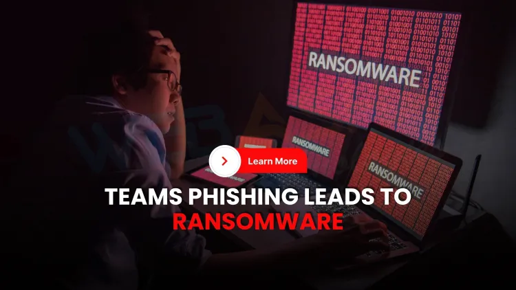 How Microsoft Teams Calls Are Being Weaponized to Deploy Matanbuchus Ransomware | Full Guide