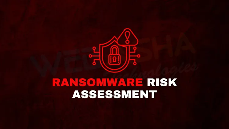 Why Conduct a Ransomware Risk Assessment? Real-World Examples and Prevention Tips (2025)