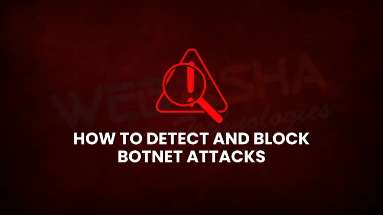 How can I detect and prevent botnet attacks on my network, and what are the best security strategies to block botnets in 2025?