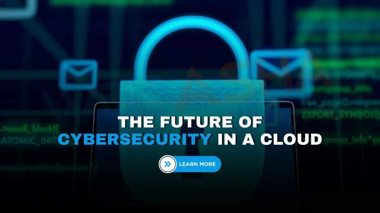 What is the future of cybersecurity in a cloud-first world?