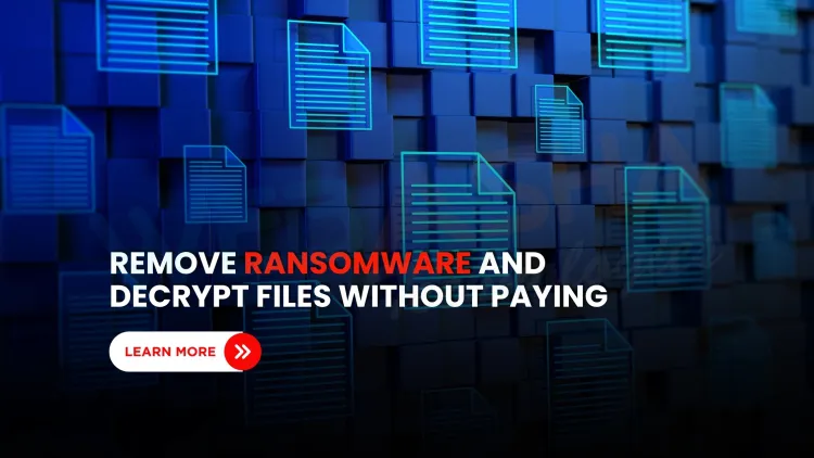 How to Remove Ransomware and Decrypt Files Without Paying the Ransom in 2025
